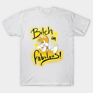 B*tch I’m fabulous! T-Shirt